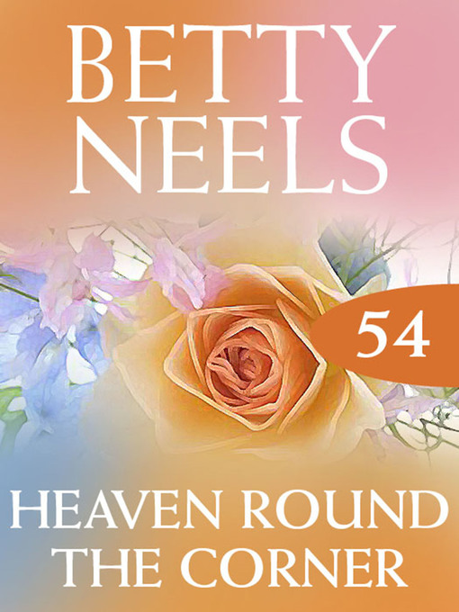 Title details for Heaven Around the Corner by Betty Neels - Available